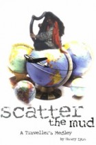 Scatter the Mud: A Traveller’s Medley