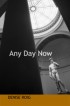 Any Day Now